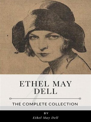 cover image of Ethel May Dell &#8211; the Complete Collection